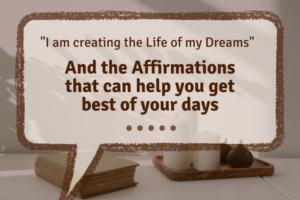 Importance of Affirmations in your Lifestyle- Learn How affirmations can help you grow