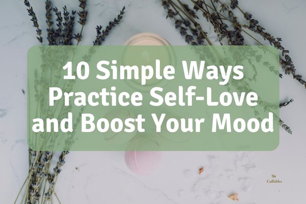 10 Simple Ways to Practice Self-Love and Boost Your Mood